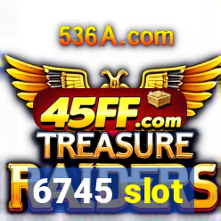 6745 slot